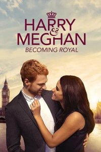 Harry & Meghan: Becoming Royal